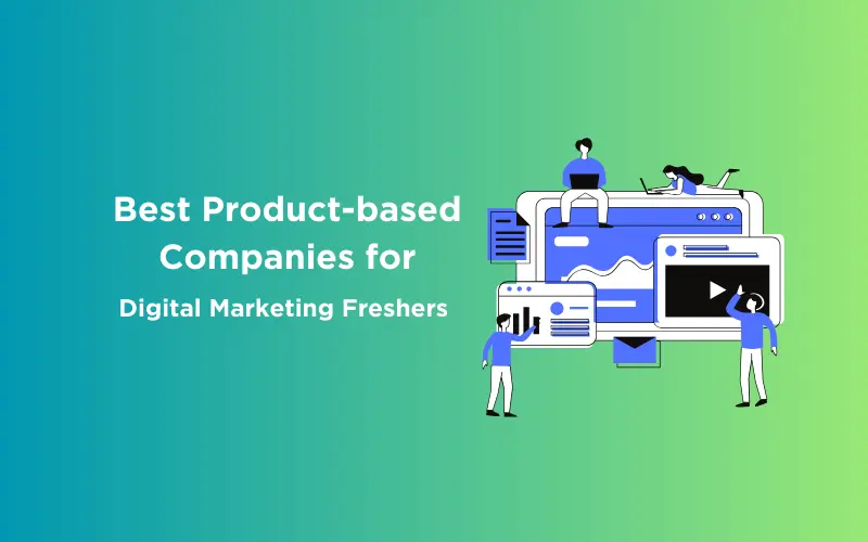 Feature image - Best Product-based Companies for Digital Marketing Freshers