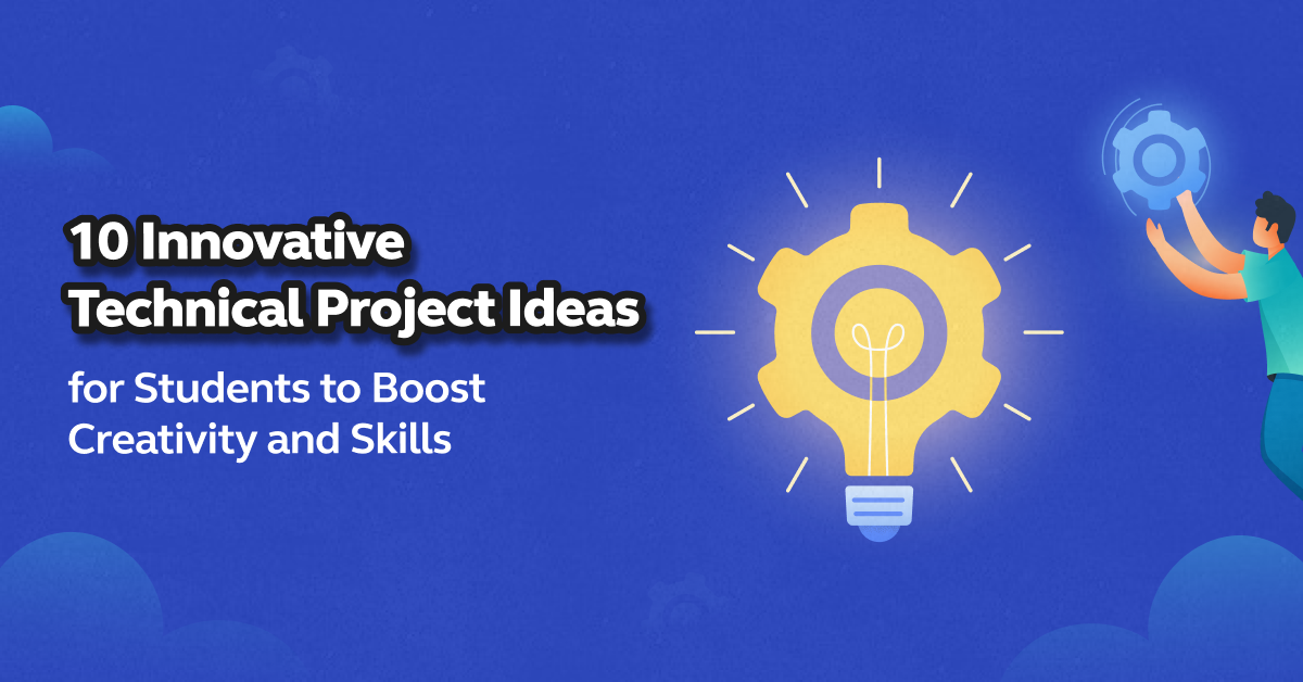 10 Innovative Project Ideas for Students to Boost Creativity and Skills