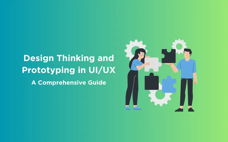 Feature image - Design Thinking and Prototyping in UIUX A Comprehensive Guide